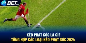 Kèo Phạt Góc Là Gì? Tìm Hiểu Các Loại Kèo Phạt Góc Năm 2025