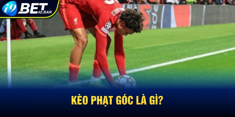 Kèo phạt góc là gì?