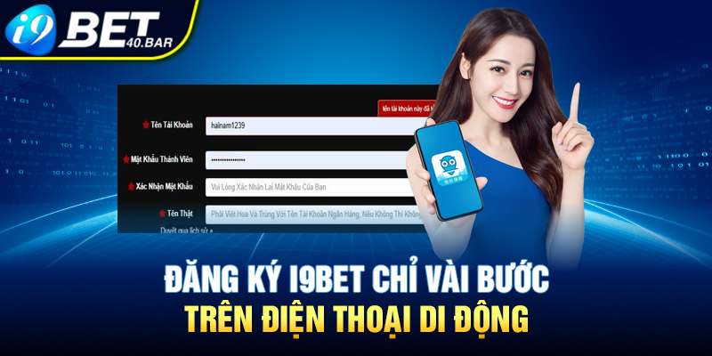 Đăng ký I9BET chỉ vài bước trên điện thoại di động
