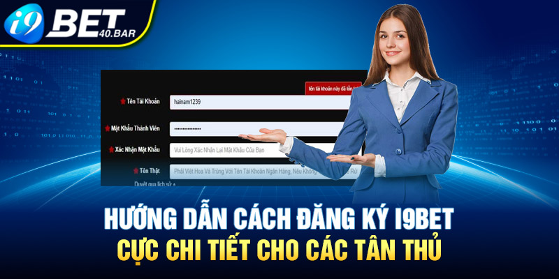 Hướng Dẫn Đăng Ký I9BET Đơn Giản Tại Trang Chủ