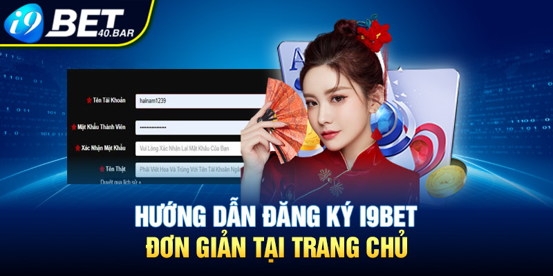 Hướng Dẫn Đăng Ký I9BET Đơn Giản Tại Trang Chủ