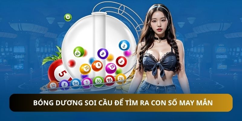 Bóng dương soi cầu để tìm ra con số may mắn