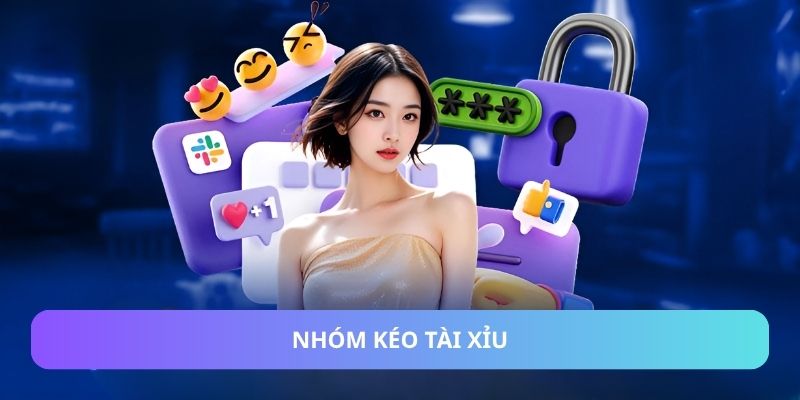 Cách Tìm Nhóm Kéo Tài Xỉu Uy Tín Chất Lượng Tránh Lừa Đảo